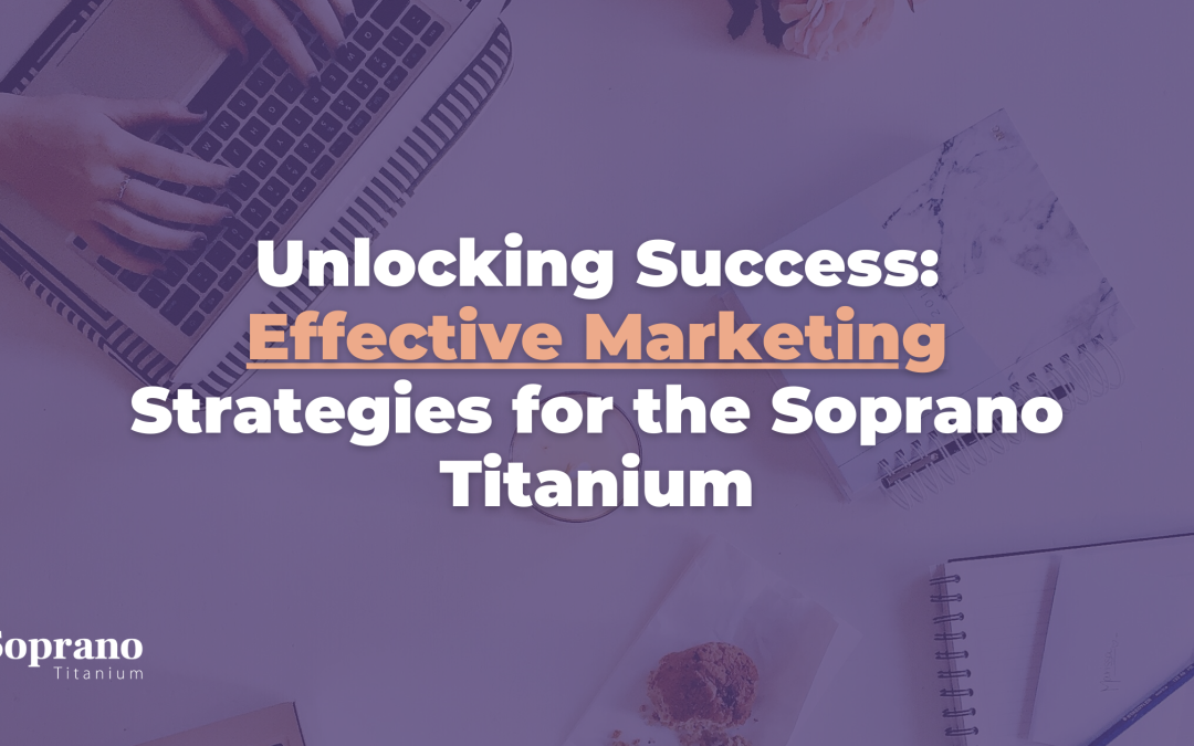 Effective Marketing Strategies for the Soprano Titanium