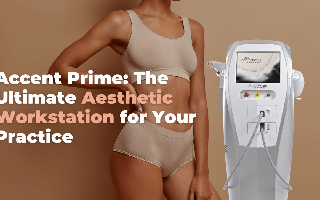 Accent Prime: The Ultimate Aesthetic Workstation for Your Practice