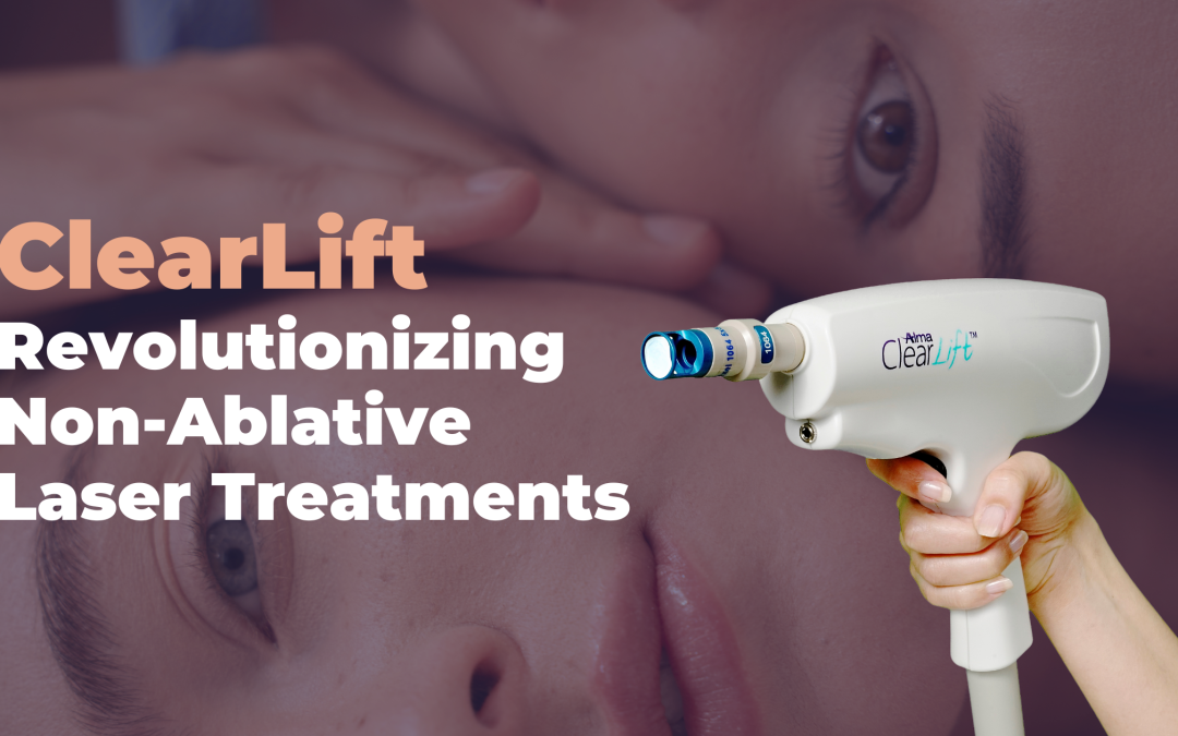 ClearLift: Revolutionizing Non-Ablative Laser Treatments