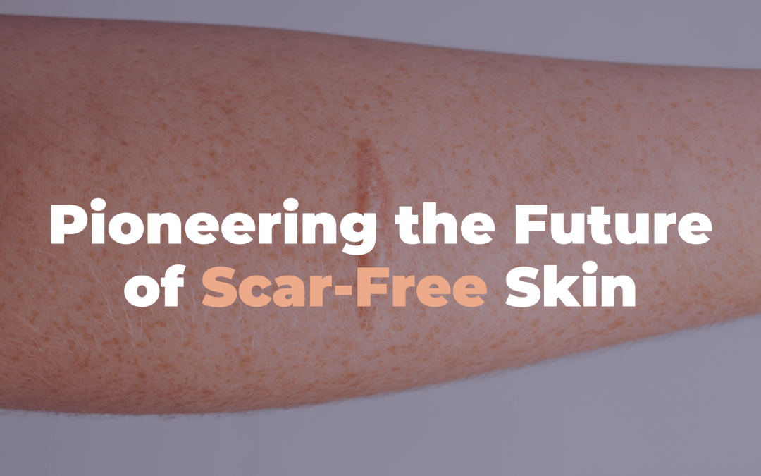 Pioneering the Future of Scar-Free Skin